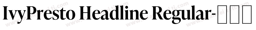 IvyPresto Headline Regular字体转换